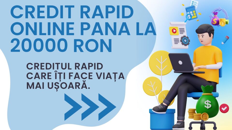 Credit rapid online pana la 20000 RON