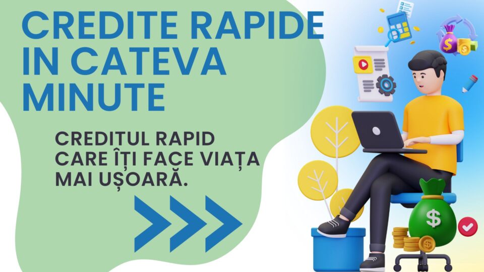 Credite rapide in cateva minute