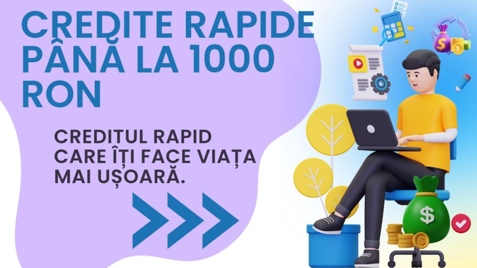 Credite rapide până la 1000 RON