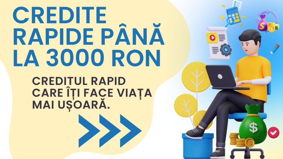 Credite rapide până la 3000 RON