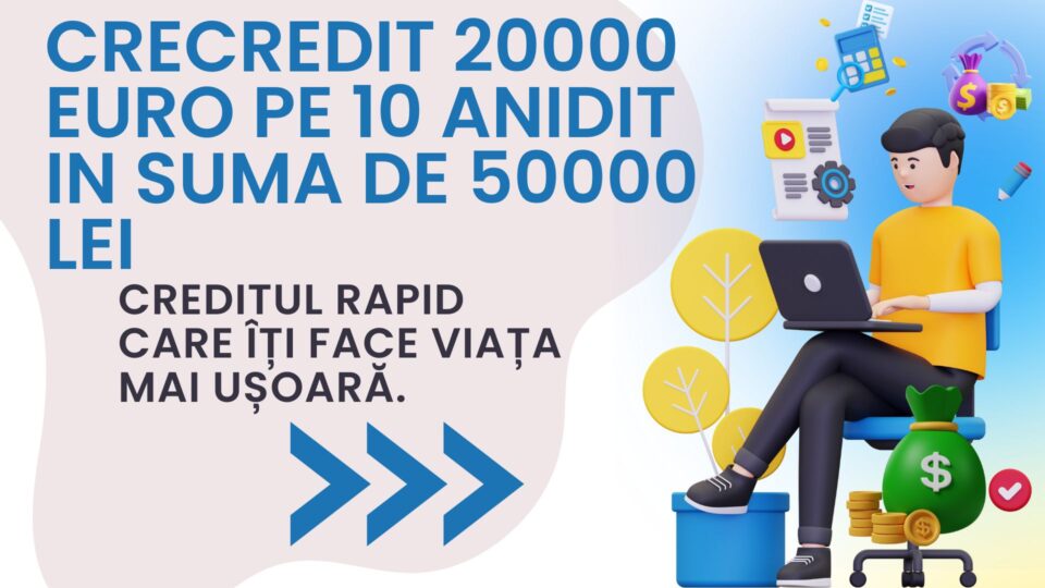 Credit 20000 euro pe 10 ani