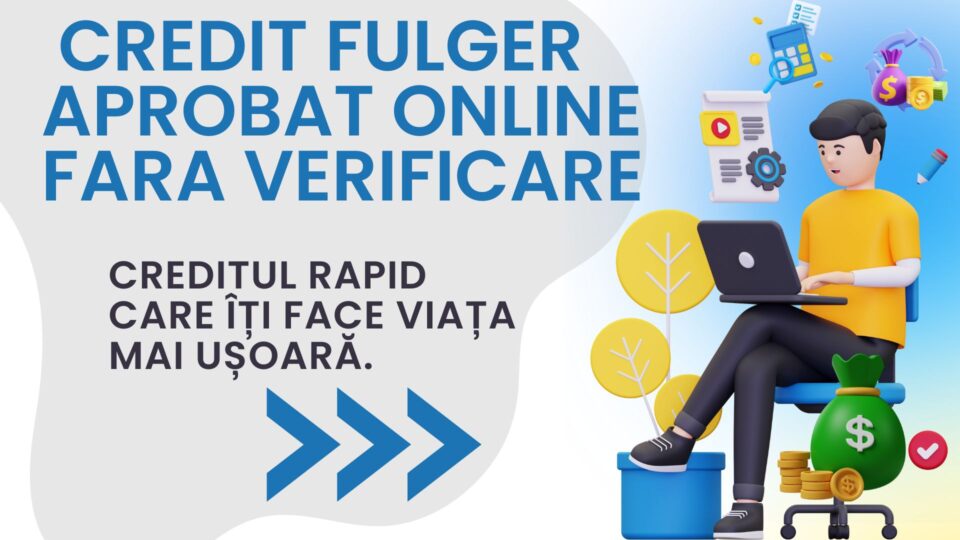 Credit fulger aprobat online fara verificare