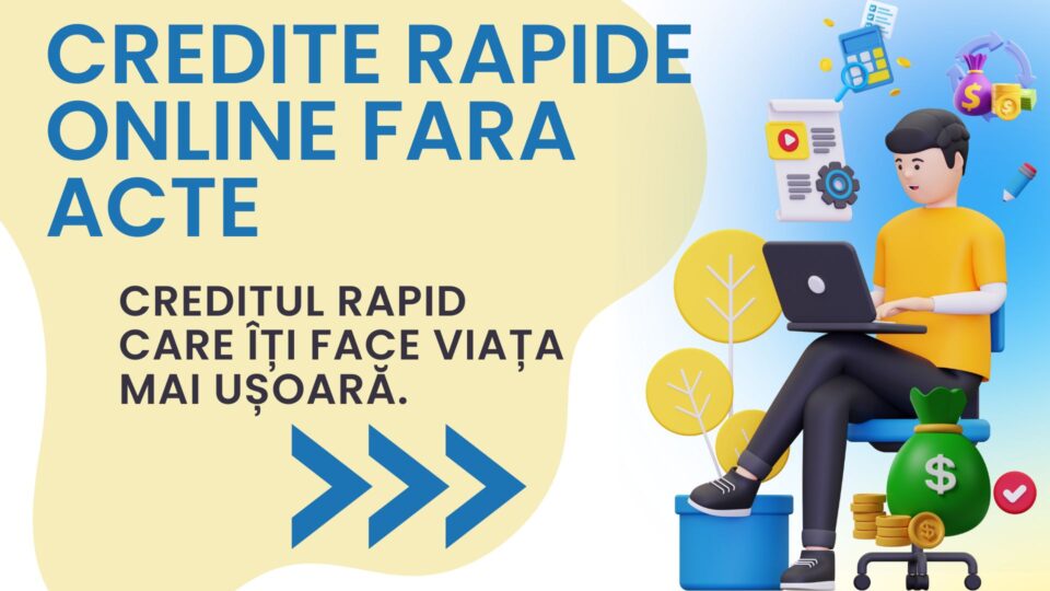 Credite rapide online fara acte