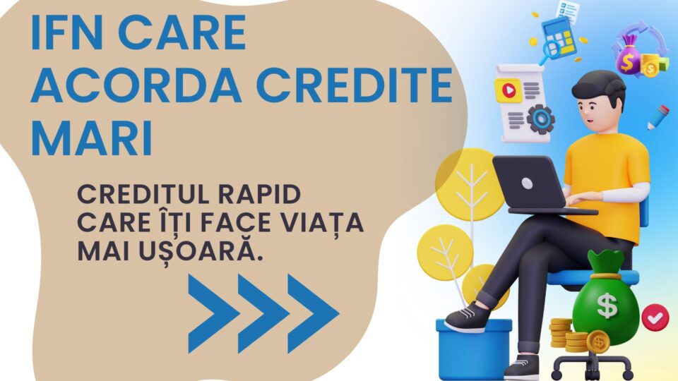 ifn care acorda credite mari