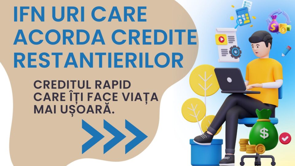 ifn uri care acorda credite restantierilor